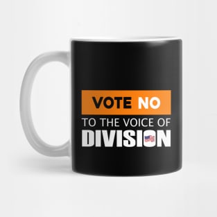 Vote No To The Voice Of Division Mug